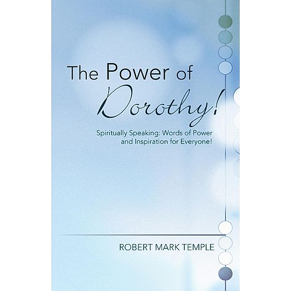 The Power of Dorothy!, Robert Mark Temple