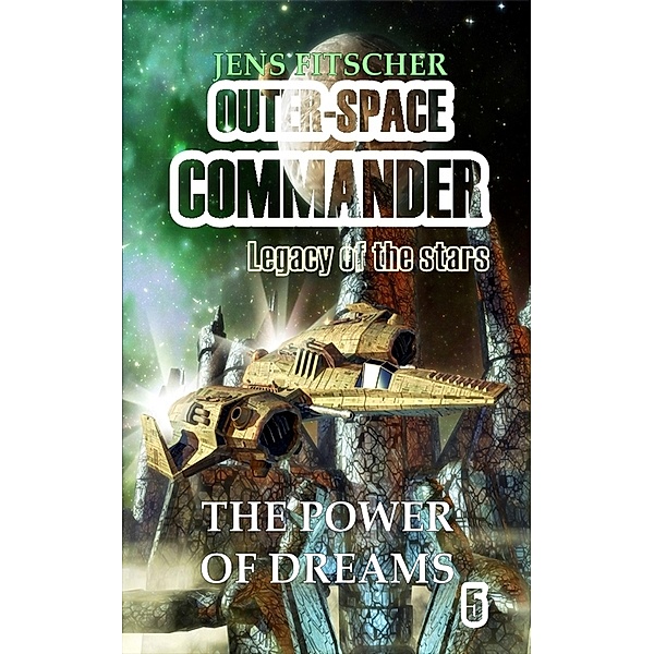 The power of dreams / OUTER-SPACE COMMANDER  Bd.5, Jens Fitscher