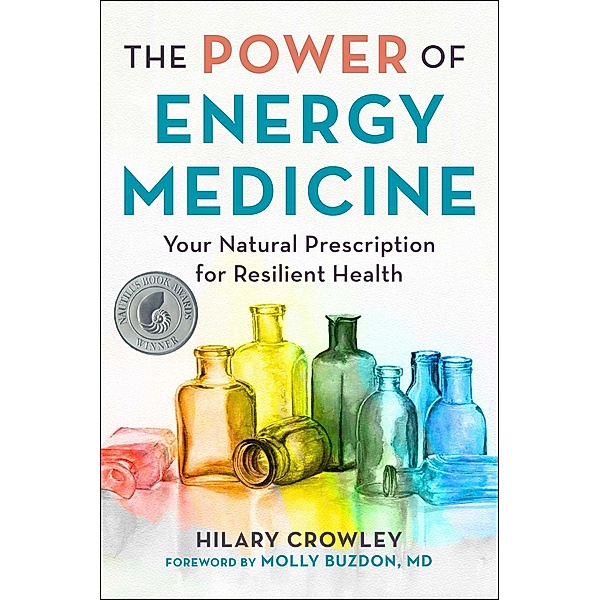 The Power of Energy Medicine, Hilary Crowley