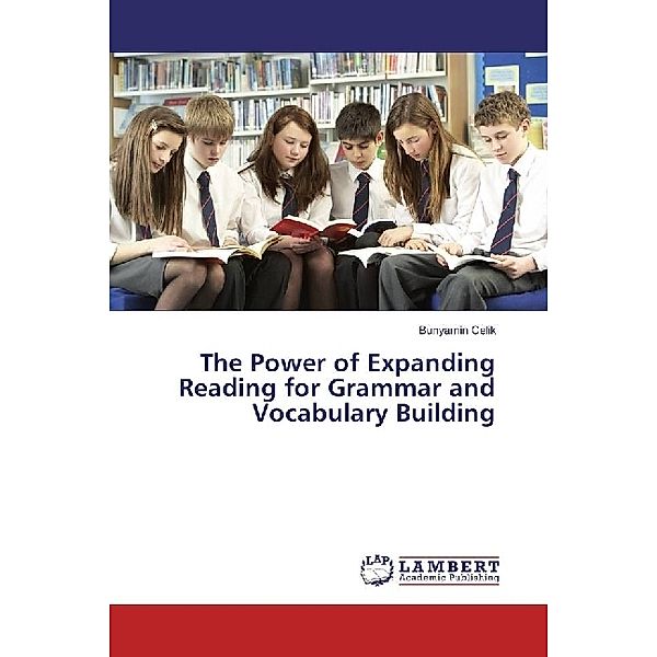 The Power of Expanding Reading for Grammar and Vocabulary Building, Bunyamin Celik