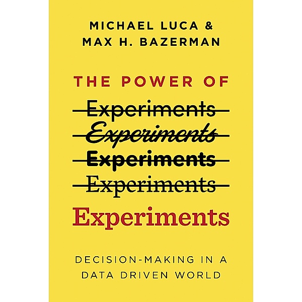 The Power of Experiments, Michael Luca, Max H. Bazerman