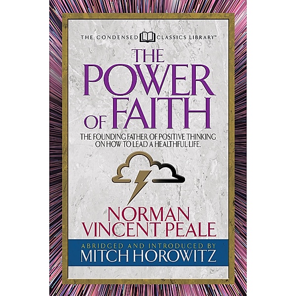 The Power of Faith (Condensed Classics) / G&D Media, NORMAN VINCENT PEALE, Mitch Horowitz