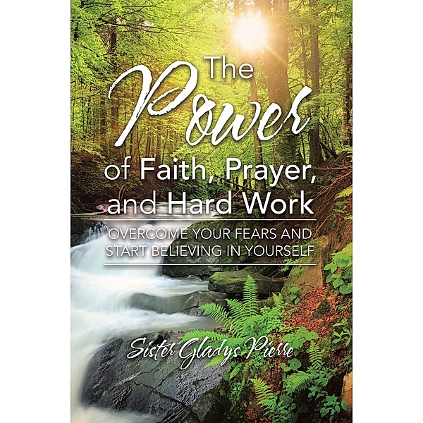 The Power of Faith, Prayer, and Hard Work, Sister Gladys Pierre