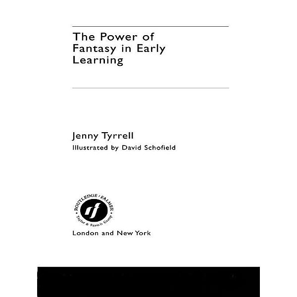 The Power of Fantasy in Early Learning, Jenny Tyrrell