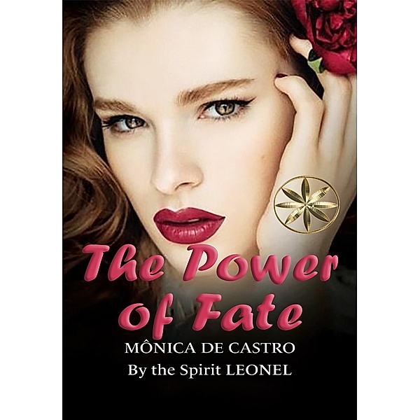 The Power Of Fate, Mônica de Castro, By the Spirit Leonel
