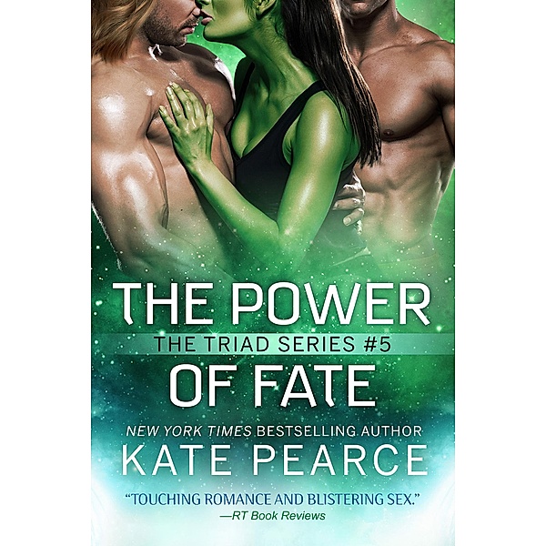 The Power of Fate (The Triad Series, #5) / The Triad Series, Kate Pearce