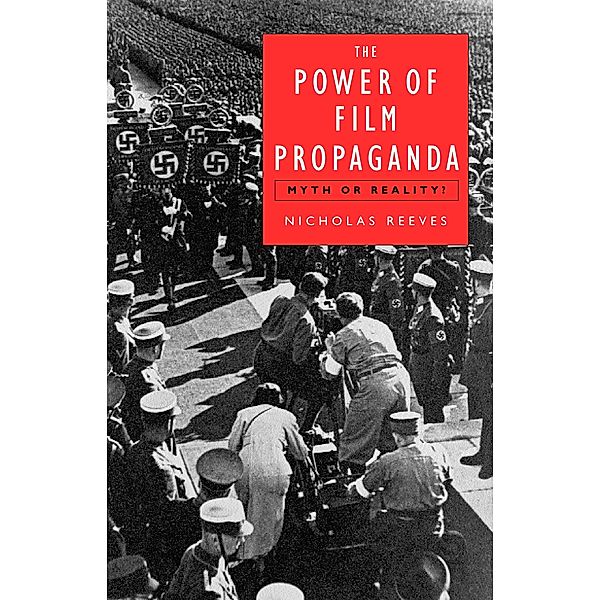 The Power of Film Propaganda, Nicholas Reeves
