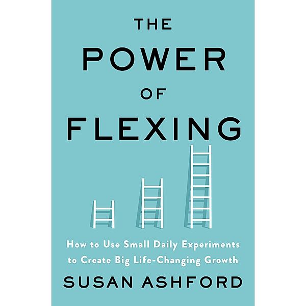 The Power of Flexing, Susan J. Ashford