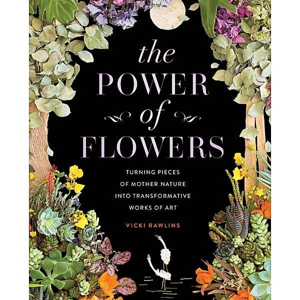 The Power of Flowers, Vicki Rawlins