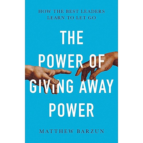 The Power of Giving Away Power, Matthew Barzun