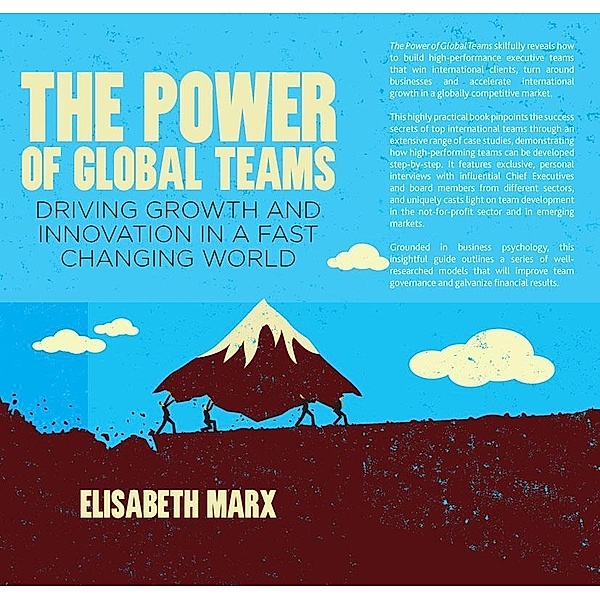 The Power of Global Teams, E. Marx