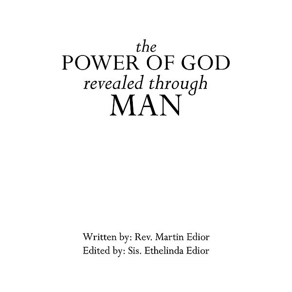 The Power of God Revealed Through Man, Rev. Martin Edior