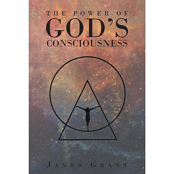 The Power of God's Consciousness, James Grant