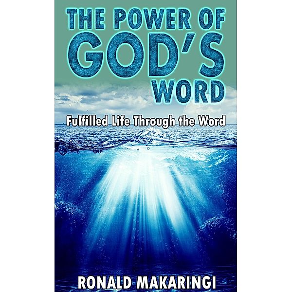 The Power of God's Word, Ronald Makaringi