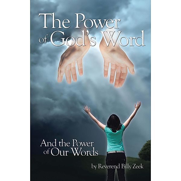 The Power of God's Word and the Power of Our Words, Reverend Billy Zeek