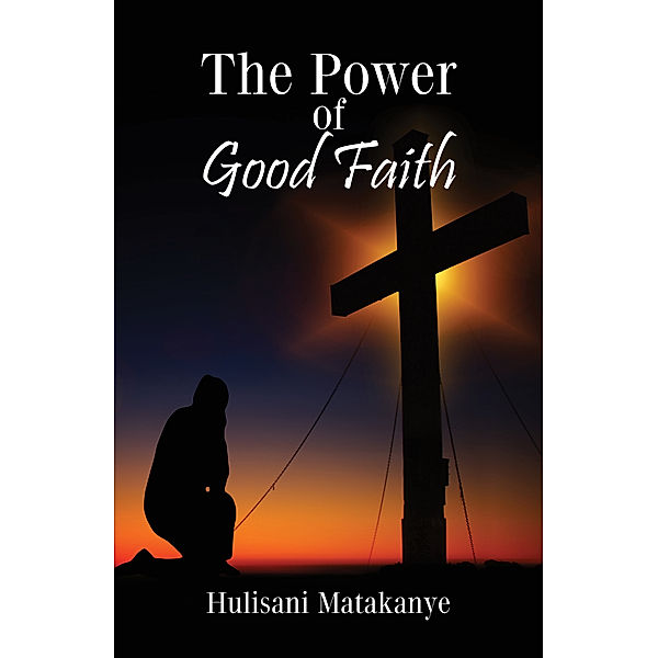 The Power of Good Faith, Hulisani Matakanye