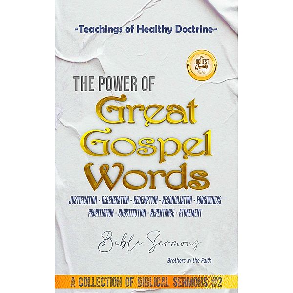 The Power of Great Gospel Words (A Collection of Biblical Sermons, #2) / A Collection of Biblical Sermons, Bible Sermons