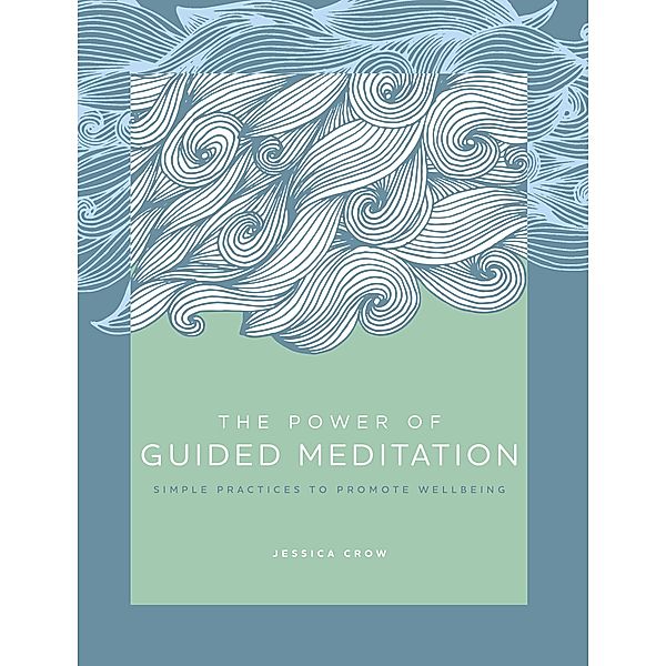 The Power of Guided Meditation / The Power of ..., Jessica Crow