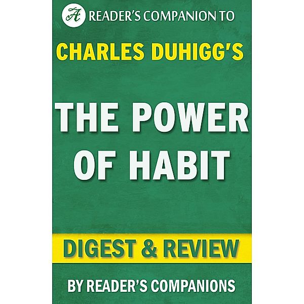 The Power of Habit by Charles Duhigg | Digest & Review, Reader's Companions