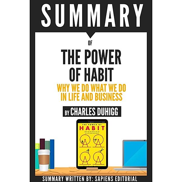 The Power Of Habit: Why We Do What We Do In Life And Business | Book Summary, Sapiens Editorial