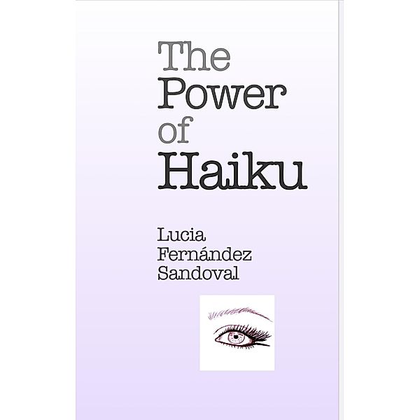 The Power of Haiku, Lucia Fernández Sandoval