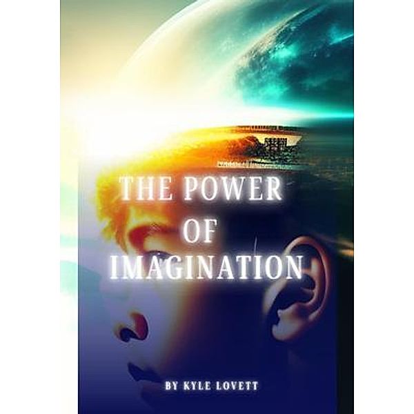 The Power of Imagination, Kyle Lovett