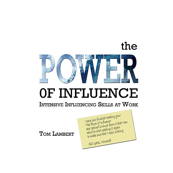 The Power of Influence : Intensive Influencing Skills at Work, Tom Lambert
