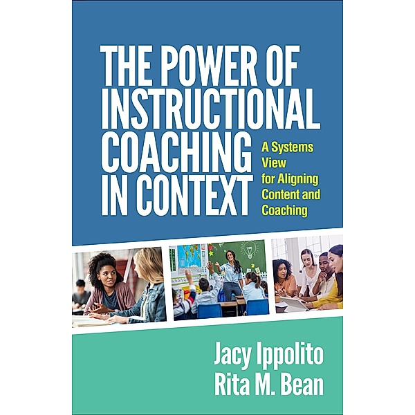 The Power of Instructional Coaching in Context, Jacy Ippolito, Rita M. Bean