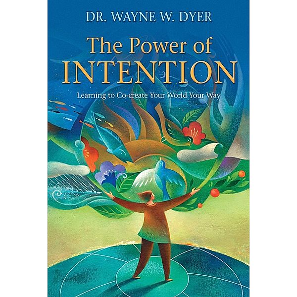 The Power of Intention, Wayne W. Dyer