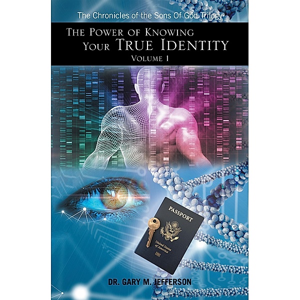 The Power of Knowing Your True Identity Volume 1, Gary M. Jefferson
