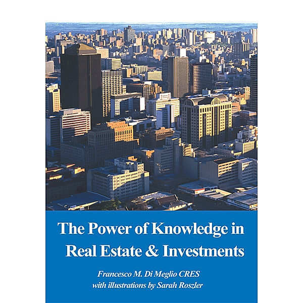 The Power of Knowledge in Real Estate & Investments, Francesco Di Meglio