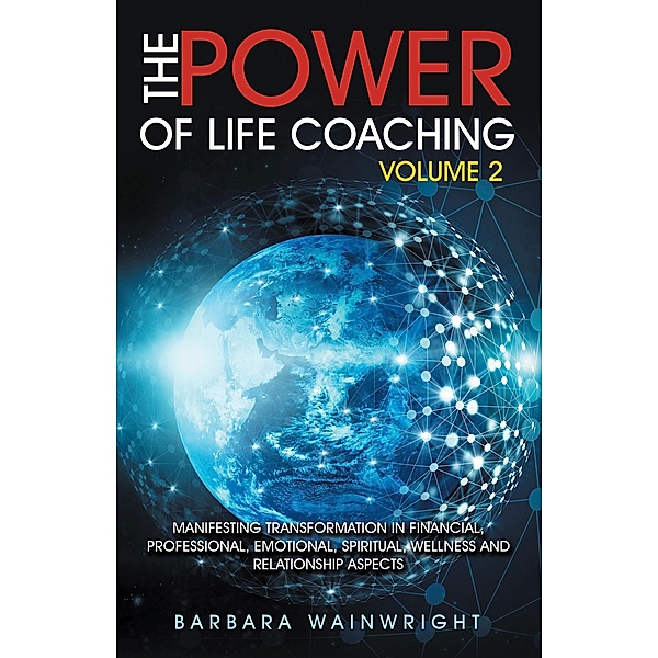The Power of Life Coaching Volume 2, Barbara Wainwright