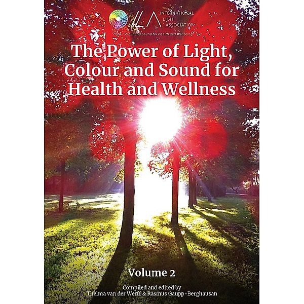 The Power of Light, Colour and Sound for Health and Wellness Volume 2, Thelma van der Werff, Rasmus Gaupp-Berghausen