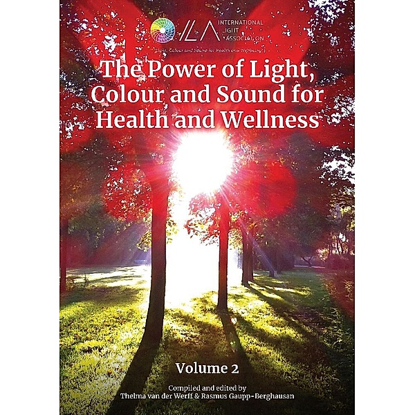 The Power of Light, Colour and Sound for Health and Wellness Volume 2, Thelma van der Werff, Rasmus Gaupp-Berghausen