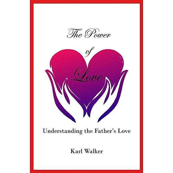 The Power of Love, Karl Walker