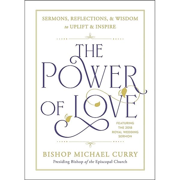 The Power of Love, Bishop Michael Curry