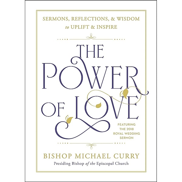 The Power of Love, Bishop Michael Curry