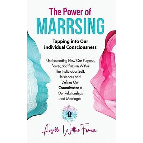 The Power of Marrsing, Angella Watkis Francis