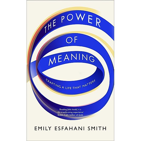 The Power of Meaning, Emily Esfahani Smith