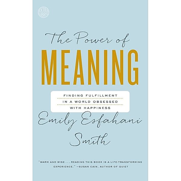 The Power of Meaning, Emily Esfahani Smith