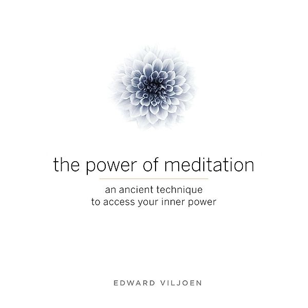 The Power of Meditation, Edward Viljoen