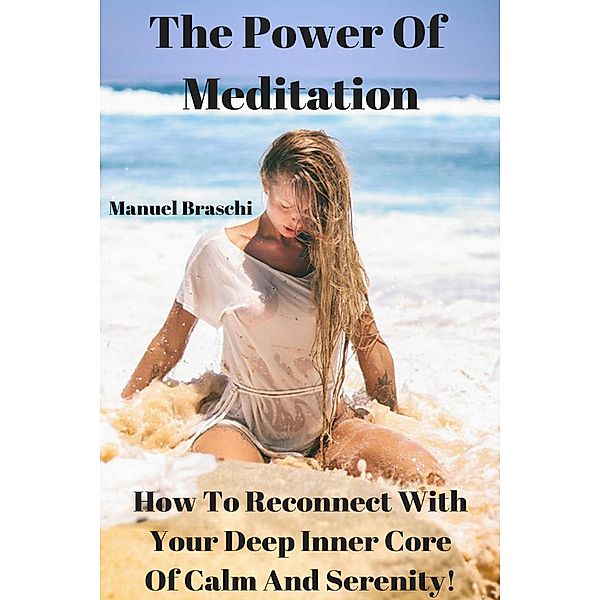 The Power Of Meditation, Manuel Braschi