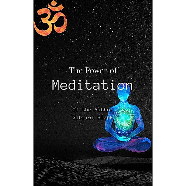 The Power of Meditation, Gabriel Black