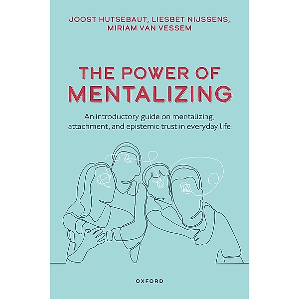The Power of Mentalizing, Joost Hutsebaut, Liesbet Nijssens, Miriam van Vessem