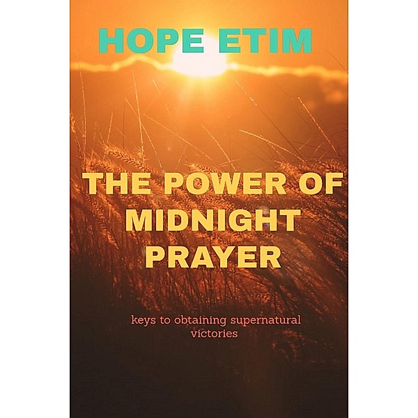 The Power of Midnight Prayer, Hope Etim