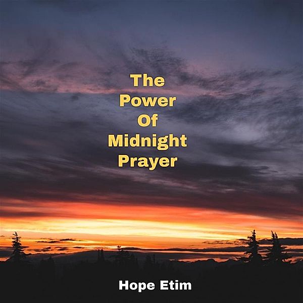 The Power Of Midnight Prayer, Hope Etim