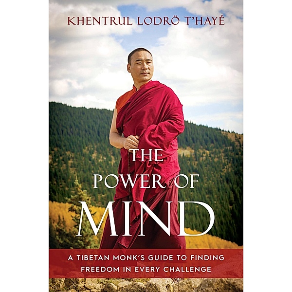 The Power of Mind, Khentrul Lodrö T'hayé Rinpoche