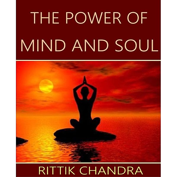 The Power of Mind and Soul, Rittik Chandra