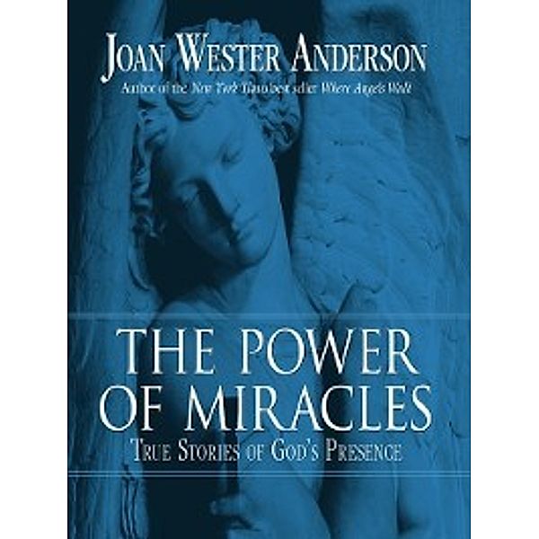 The Power of Miracles, Joan Wester Anderson