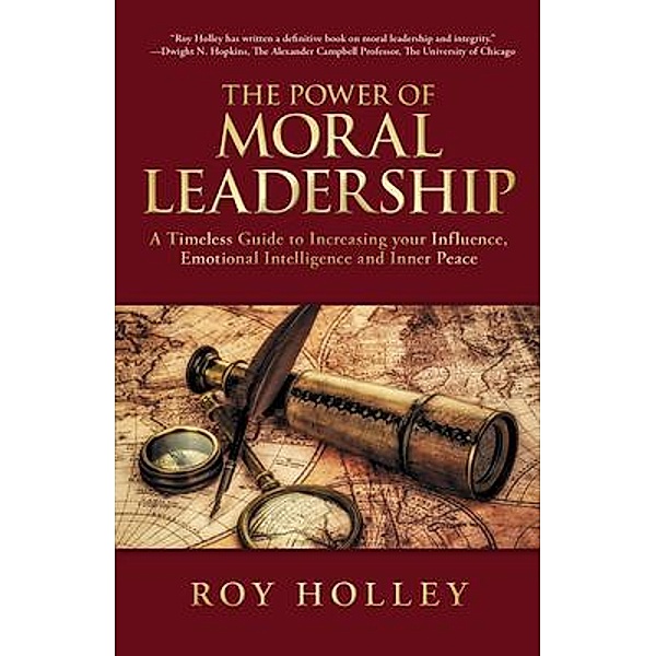 The Power of Moral Leadership, Roy Holley